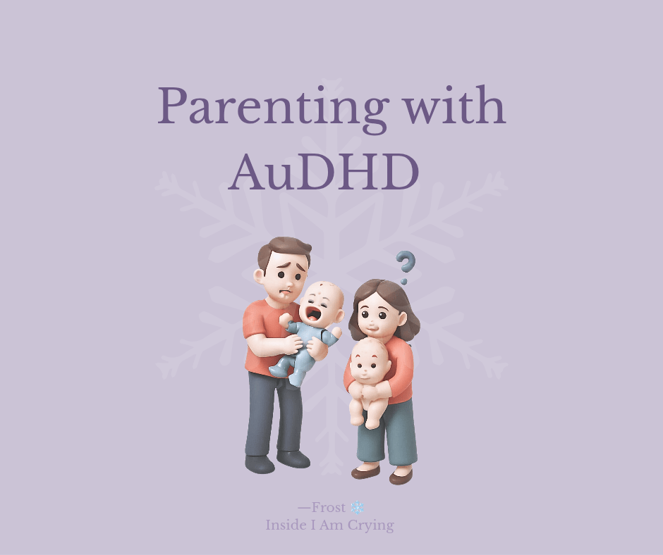 Parenting with Undiagnosed&nbsp;AuDHD