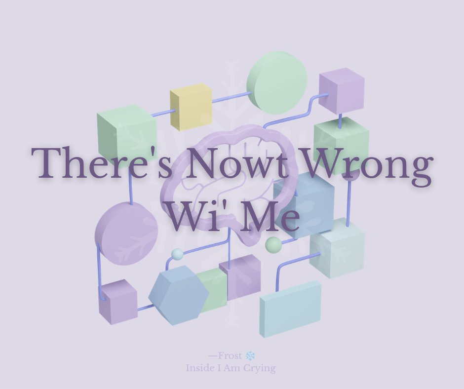 Nowt Wrong wi’&nbsp;Me