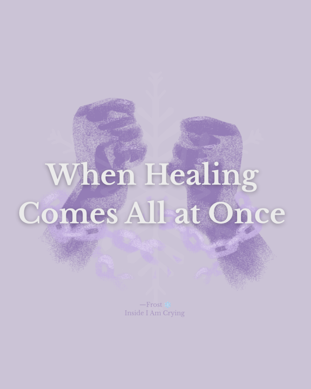 When Healing Comes All at&nbsp;Once
