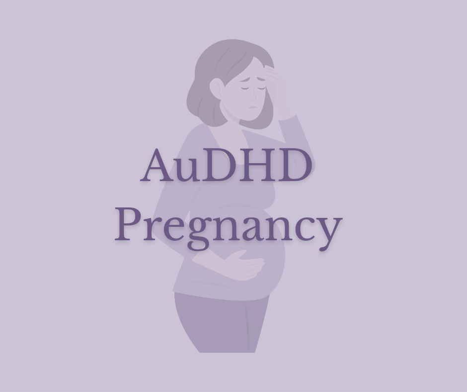 AuDHD Pregnancy