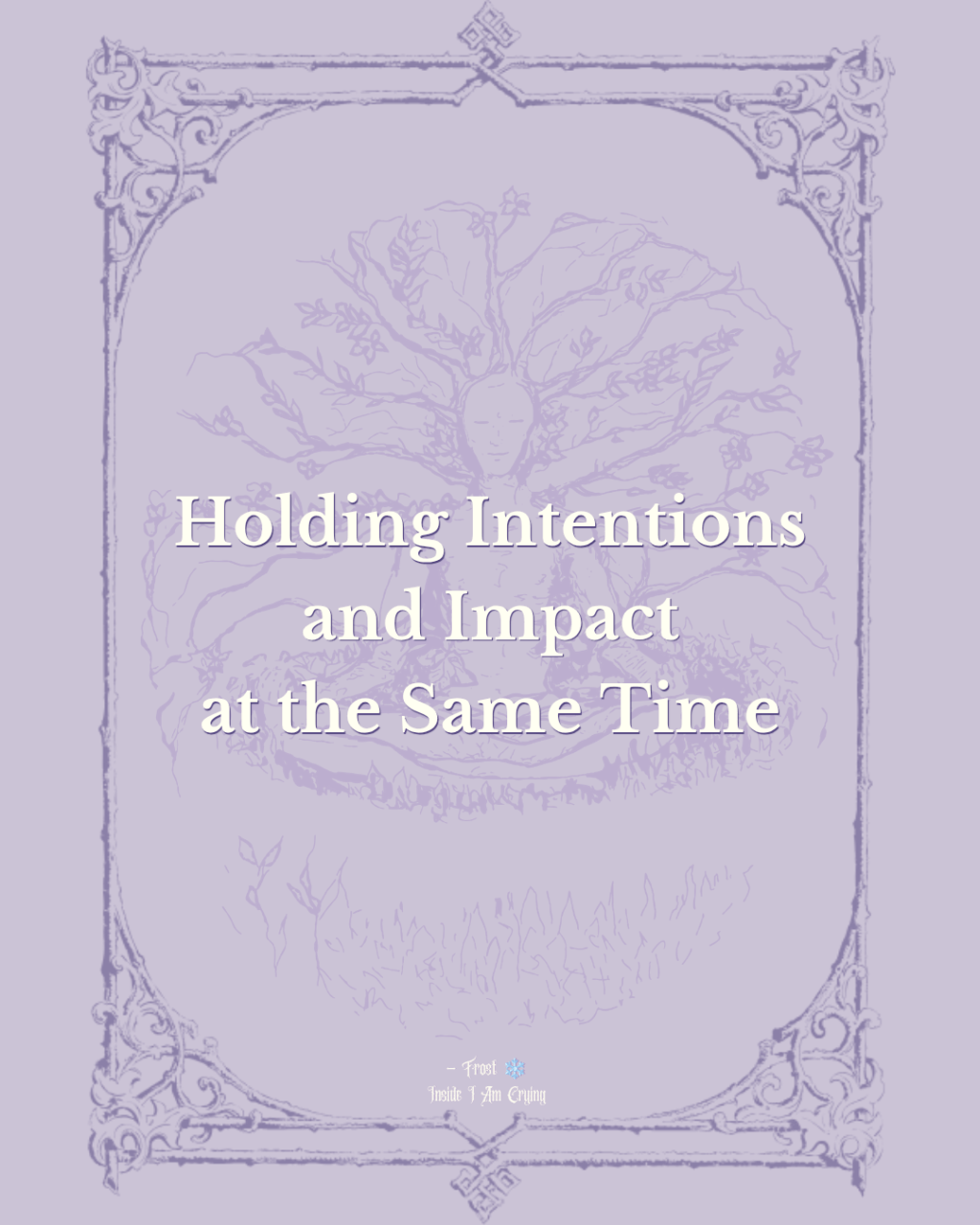 Holding Intentions and Impact at the Same&nbsp;Time