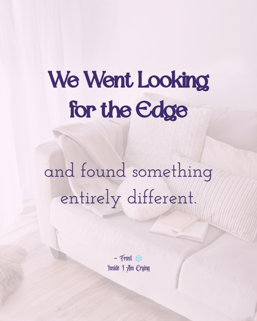 We Went Looking For the&nbsp;Edge