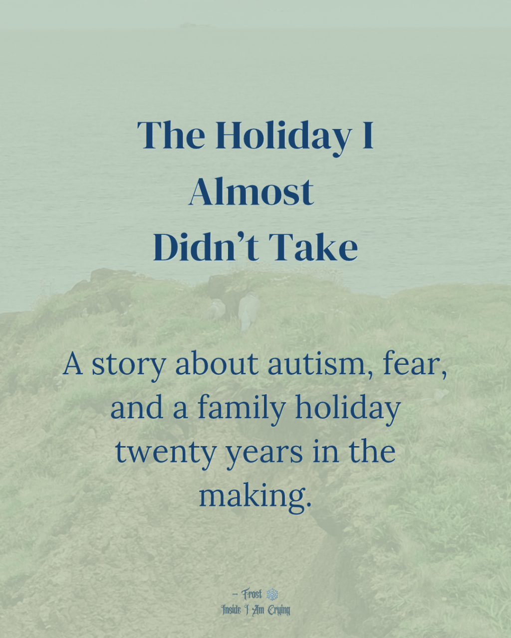 The Holiday I Almost Didn’t&nbsp;Take