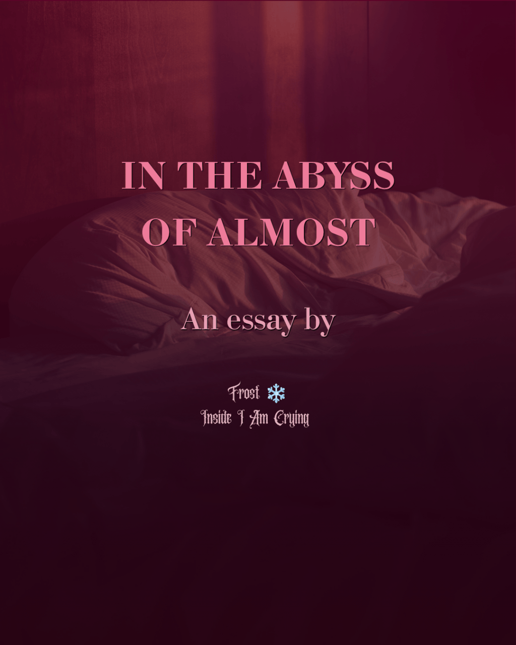 In the Abyss of&nbsp;Almost