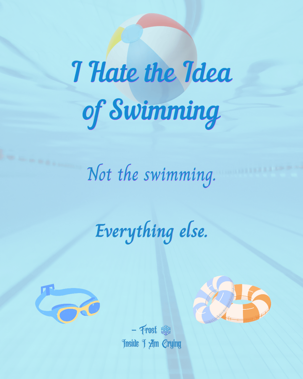 I Hate the Idea of&nbsp;Swimming