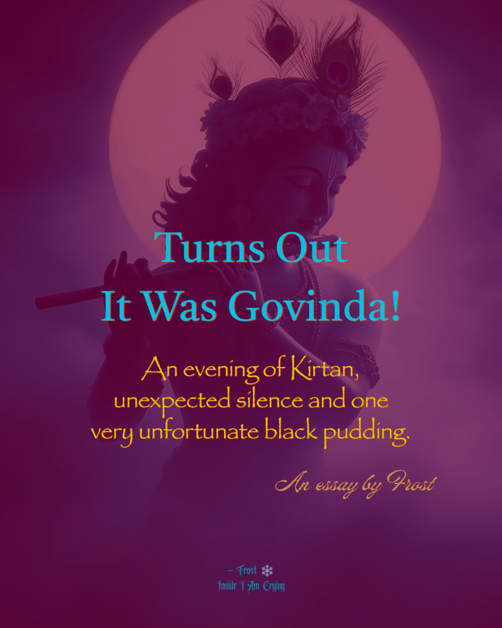 Turns Out it Was&nbsp;Govinda!